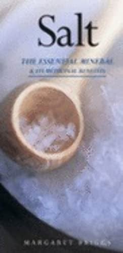 Salt The Essential Mineral & Its Medicinal Benefits by Margaret Briggs