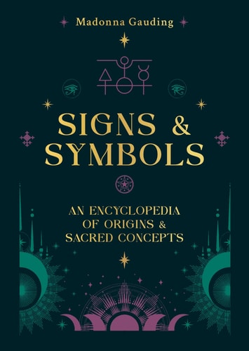 (TXS) Signs & Symbols: An Encyclopedia of Origins & Sacred Concepts by Madonna Gauding