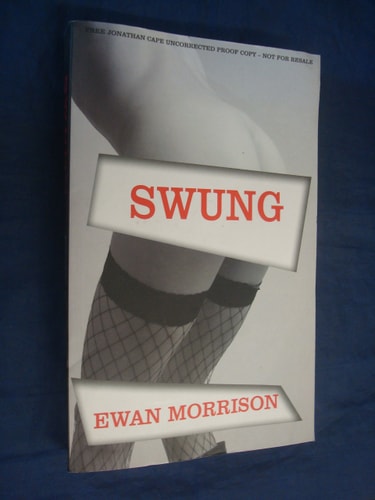Swung (Shelfworn) by Ewan Morrison