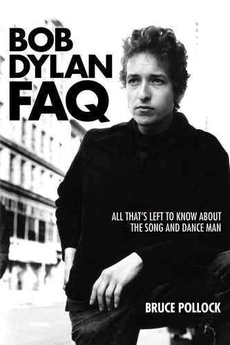 (TXS) Bob Dylan FAQ: All That's Left To Know About The S by Pollock, Bruce