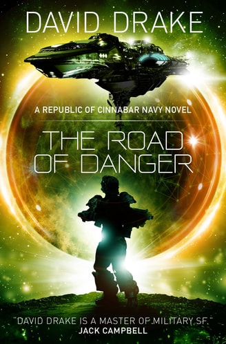 Road Of Danger: A Republic Of Cinnabar Navy (shelf worn) by David Drake