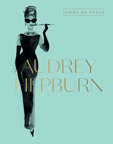 Audrey Hepburn Icons of Style by Harper by Design