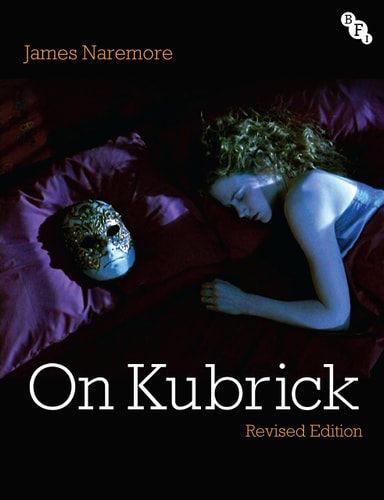 On Kubrick Revised Edition by James Naremore
