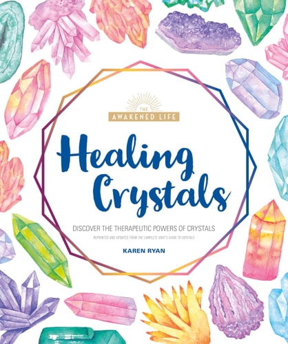 (TXS) Healing Crystals (The Awakened Life) by  Karen Ryan