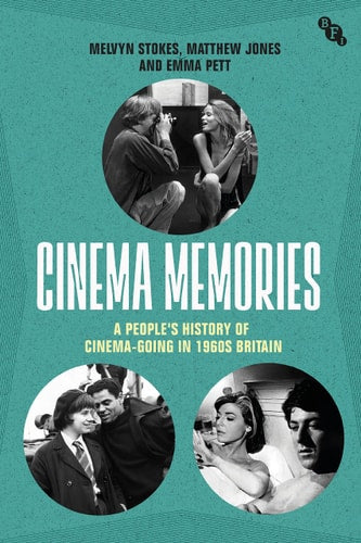 Cinema Memories: A People's History of Cinema - Going in 1960s Britain by Simon Griffiths | Robert Leach