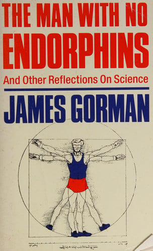 The Man with No Endorphins (Shelfworn) by James Gorman