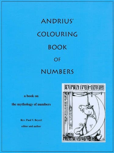 Andrius' Colouring Book of Numbers by Rev. Paul V Beyerl