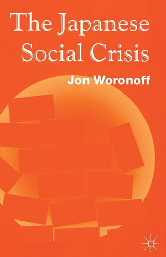 Japanese Social Crisis by J. Woronoff