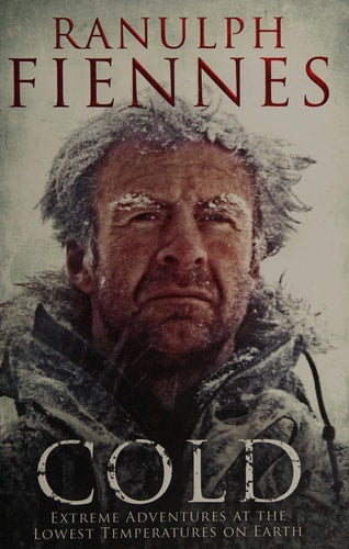 Cold Extreme Adventures at the Lowest Temperatures on Earth(Shelfworn) by Sir Ranulph Fiennes