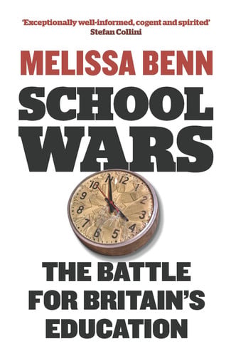 School Wars The Battle for Britain's Education by Melissa Benn