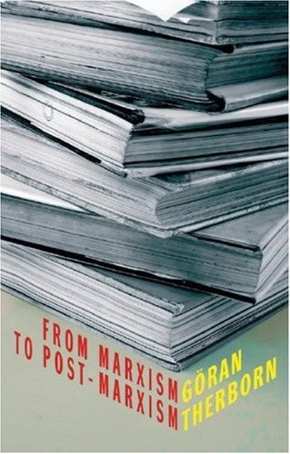 From Marxism to Post-Marxism? by Goran Therborn