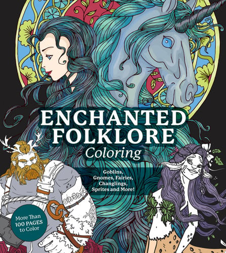 Enchanted Folklore Coloring Goblins, Gnomes, Fairies, Changelings, Sprites & More! - More Than 100 Pages to Color by Editors of Chartwell Books