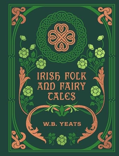 Irish Folk and Fairy Tales by W. B Yeats