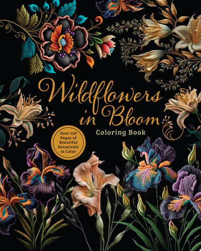Wildflowers in Bloom Coloring Book Over 150 Pages of Beautiful Botanicals to Color with Stunning Sprayed Edges by Editors of Chartwell Books