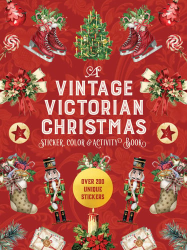 A Vintage Victorian Christmas Sticker, Color and Activity Book Over 200 Unique Stickers by Editors of Chartwell Books