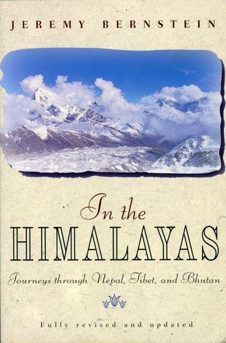 In the Himalayas : Journeys Through Nepal, Tibet, and Bhutan (Shelfworn) by Jeremy Bernstein
