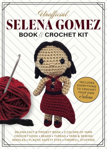 Unofficial Selena Gomez Book and Crochet Kit: Includes Everything to Crochet Your Own Selena - Selena Fact & Project Book, 4 Colors of Yarn, Crochet ... (Unofficial Personality Crochet Kits) by KATi GaLUSZ