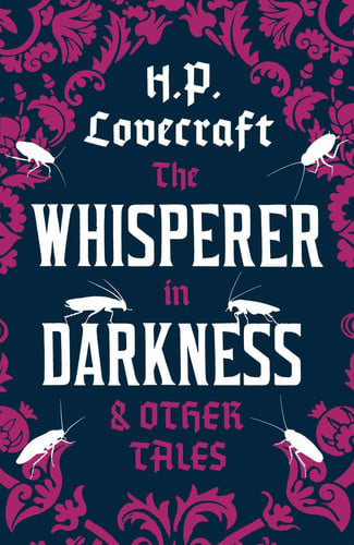The Whisperer in Darkness and Other Tales by H.P. Lovecraft