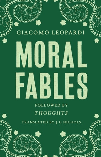 Moral Fables (followed by Thoughts) by Giacomo Leopardi