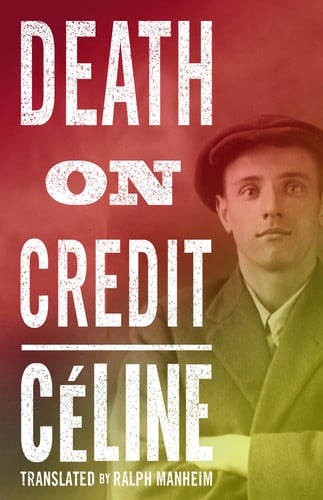 Death on Credit by Louis-Ferdinand C\u00e9line
