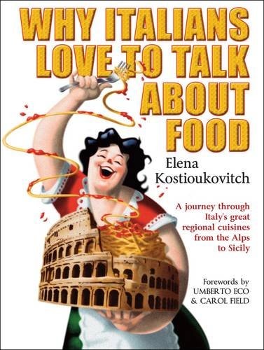 Why Italians Love To Talk About Food (slight shelf wear) by Elena Kostioukovitch