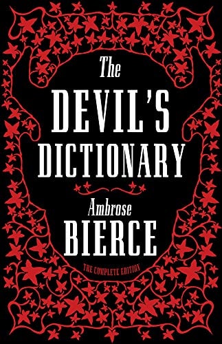 The Devil’s Dictionary: The Complete Edition by Ambrose Bierce