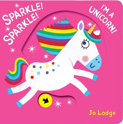 Sparkle! Sparkle! I'm a Unicorn! by Lodge | Jo