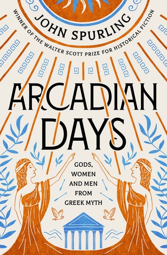 Arcadian Days by John Spurling
