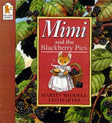 Mimi und die Blackberry Pies von Martin Waddell | Leo Hartas