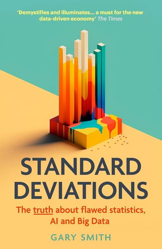 Standard Deviations The Truth about Flawed Statistics, AI and Big Data by Gary Smith