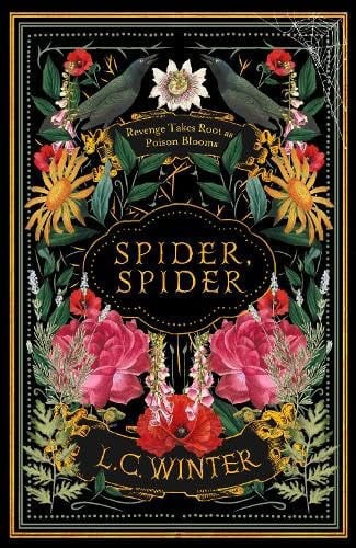 Spider, Spider 'Revenge Takes Root As Poison Blooms' by L. C. Winter