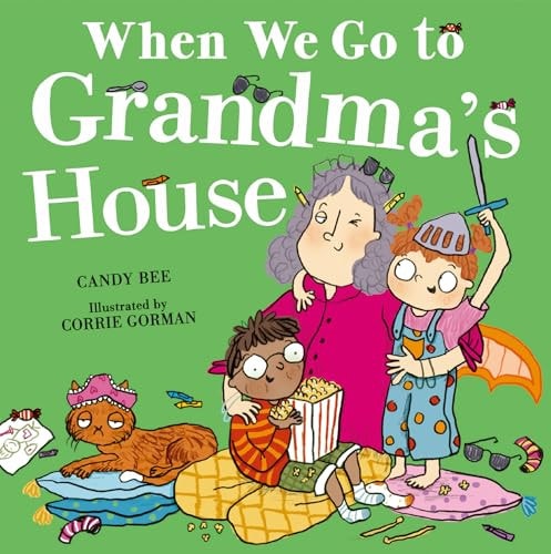 When We Go to Grandma's House by Candy Bee