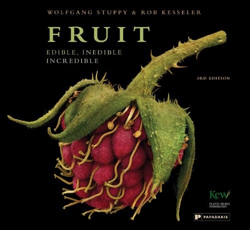 Fruit: Edible, Inedible, Incredible by Wolfgang Stuppy | Rob Kesseler