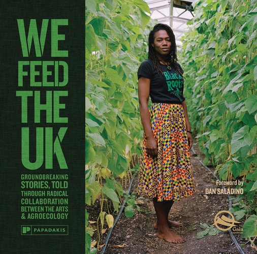 We Feed UK Celebrating Our Custodians Hb We Feed the UK: Celebrating Our Custodians of Soil, Sea and Seed by THE GAIA FOUNDA