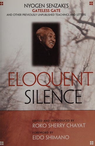 (TXS) Eloquent Silence by  Nyogen Senzaki (Author), Roko Sherry Chayat (Editor), Eido Shimano (Foreword)