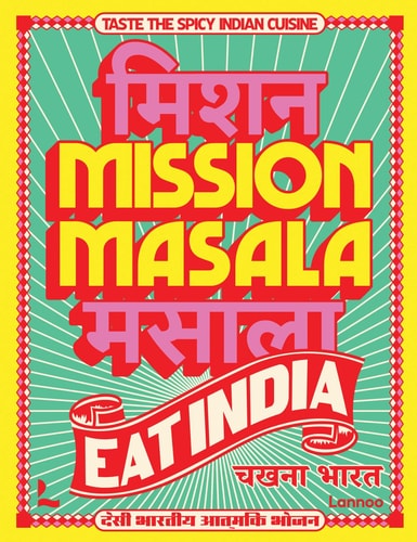 Mission Masala - Eat India Taste the spicy Indian cuisine by Pavan Bajwa