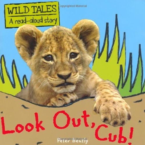 Look Out Cub! by Peter Bently