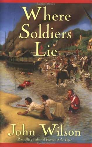 Where Soldiers Lie by John Wilson