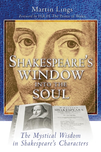 (TXS) Shakespeare's Window into the Soul by  Martin Lings (Author) and H.R.H. the Prince of Wales (Foreword)