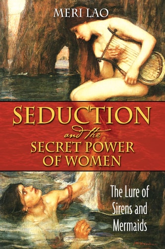 (TXS) Seduction and the Secret Power of Women by  Meri Lao
