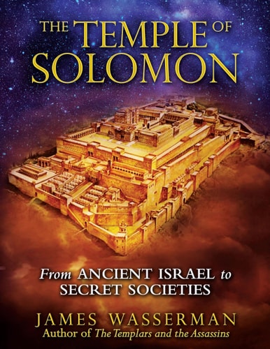The Temple of Solomon: From Ancient Israel to Secret Societies(shelfworn) by James Wasserman