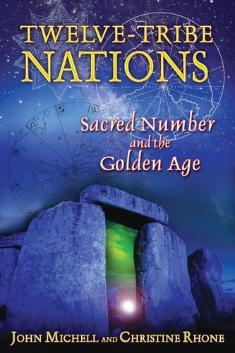 (TXS) Twelve-Tribe Nations: Sacred Number and the Golden Age by  John Michell and Christine Rhone