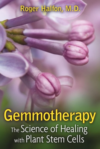 (TXS) Gemmotherapy: The Science of Healing with Plant Stem Cells by Roger Halfon