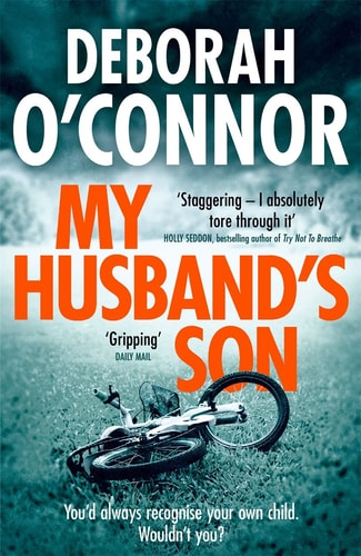 My Husband's Son: A Dark and Gripping Psychological Thriller by Deborah OConnor