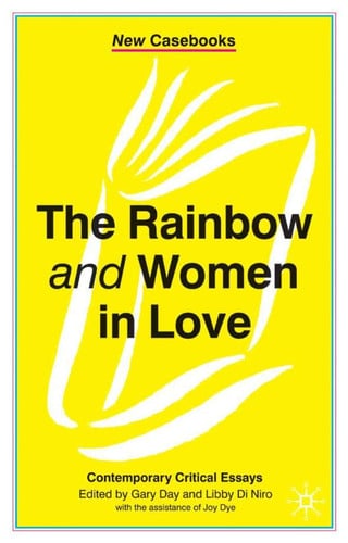 The Rainbow and Women in Love by Gary Day | Libby Di Niro | Joy Dye