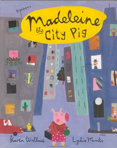 Madeleine the City Pig (shelfworn) by Karen Wallace