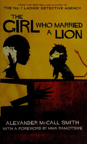 Girl Who Married a Lion by Alexander McCall Smith