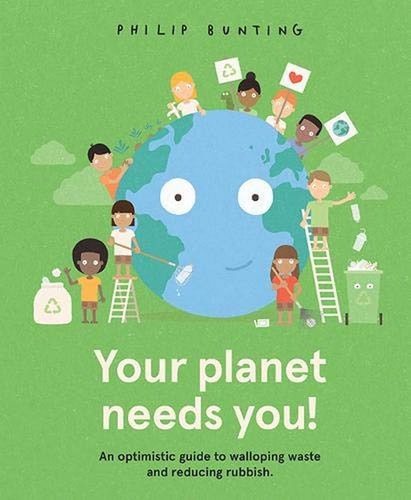Your Planet Needs You! by Phil Bunting