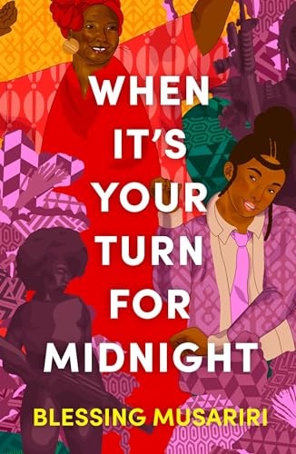 When It's Your Turn for Midnight by Blessing Musariri