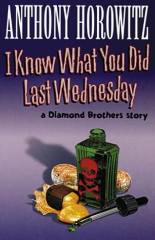 I Know What You Did Last Wednesday (Diamond Brothers Story) by Anthony Horowitz